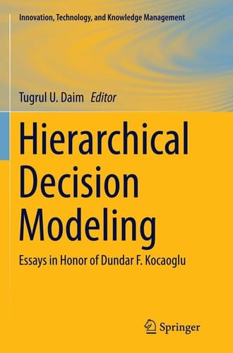 Hierarchical Decision Modeling Essays in Honor of Dundar F. Kocaoglu
