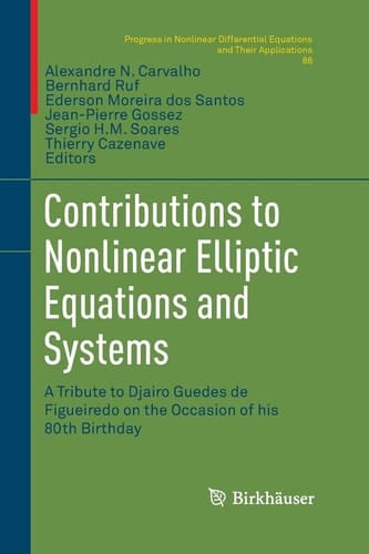 Contributions to Nonlinear Elliptic Equations and Systems A Tribute to Djairo Guedes de Figueiredo on the Occasion of his 80th Birthday