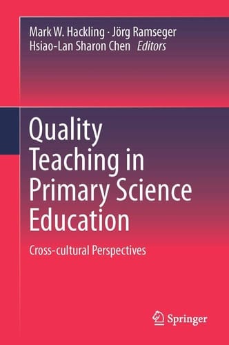Quality Teaching in Primary Science Education Cross-cultural Perspectives