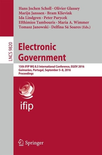 Electronic Government 15th IFIP WG 8.5 International Conference, EGOV 2016, Guimarães, Portugal, September 5-8, 2016, Proceedings