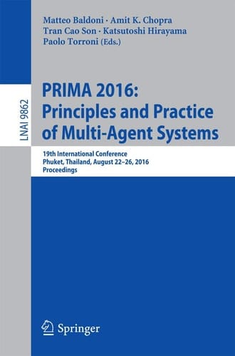 PRIMA 2016: Principles and Practice of Multi-Agent Systems 19th International Conference, Phuket, Thailand, August 22-26, 2016, Proceedings