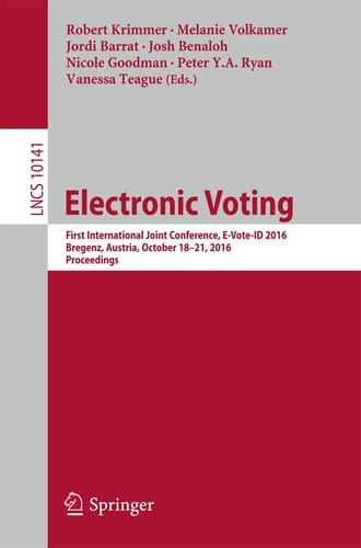 Electronic Voting First International Joint Conference, E-Vote-ID 2016, Bregenz, Austria, October 18-21, 2016, Proceedings