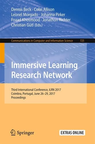 Immersive Learning Research Network Third International Conference, iLRN 2017, Coimbra, Portugal, June 26–29, 2017. Proceedings