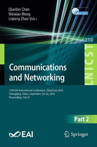 Communications and Networking 11th EAI international Conference, ChinaCom 2016 Chongqing, China, September 24-26, 2016, Proceedings, Part II
