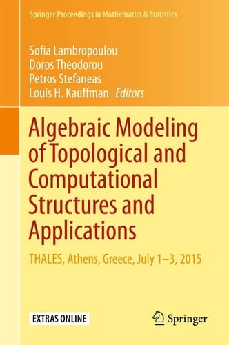 Algebraic Modeling of Topological and Computational Structures and Applications THALES, Athens, Greece, July 1-3, 2015