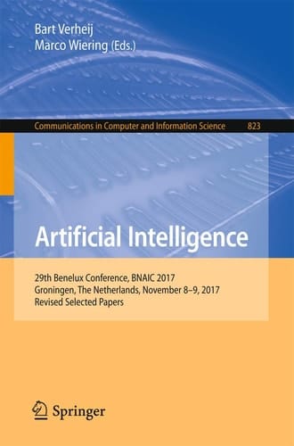 Artificial Intelligence 29th Benelux Conference, BNAIC 2017, Groningen, The Netherlands, November 8–9, 2017, Revised Selected Papers