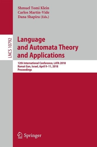 Language and Automata Theory and Applications 12th International Conference, LATA 2018, Ramat Gan, Israel, April 9-11, 2018, Proceedings