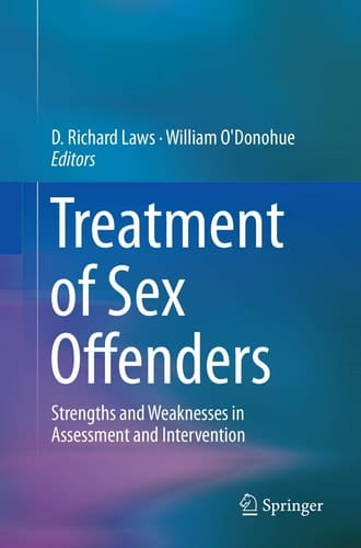 Treatment of Sex Offenders Strengths and Weaknesses in Assessment and Intervention