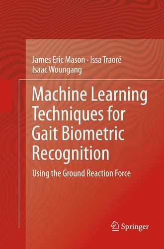 Machine Learning Techniques for Gait Biometric Recognition Using the Ground Reaction Force