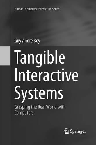 Tangible Interactive Systems Grasping the Real World with Computers