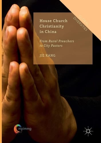 House Church Christianity in China From Rural Preachers to City Pastors