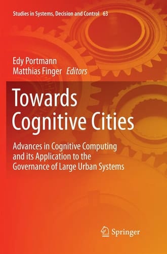 Towards Cognitive Cities Advances in Cognitive Computing and its Application to the Governance of Large Urban Systems