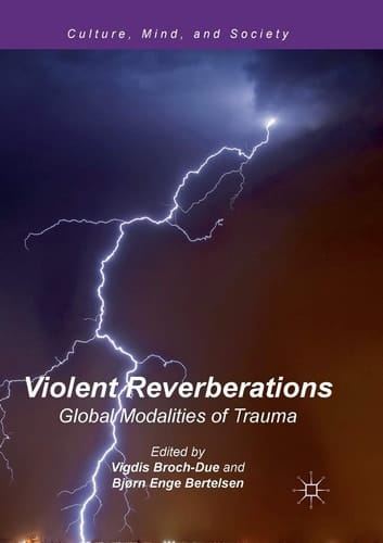 Violent Reverberations Global Modalities of Trauma