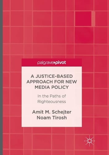 A Justice-Based Approach for New Media Policy In the Paths of Righteousness
