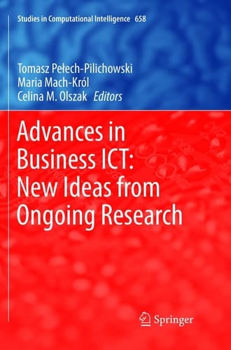 Advances in Business ICT: New Ideas from Ongoing Research