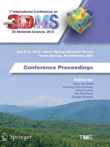 1st International Conference on 3D Materials Science, 2012 Conference Proceedings