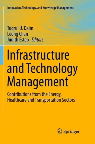 Infrastructure and Technology Management Contributions from the Energy, Healthcare and Transportation Sectors