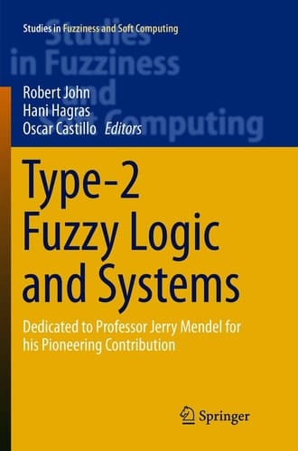 Type-2 Fuzzy Logic and Systems Dedicated to Professor Jerry Mendel for his Pioneering Contribution