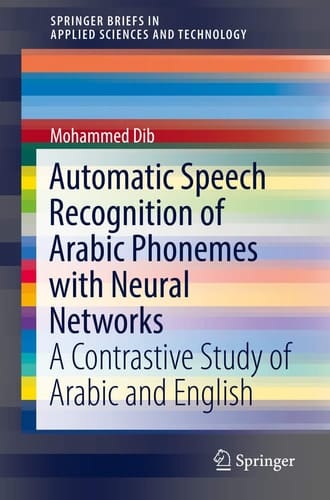 Automatic Speech Recognition of Arabic Phonemes with Neural Networks A Contrastive Study of Arabic and English