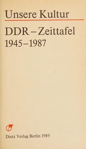 Unsere Kultur: DDR-Zeittafel, 1945-1987 (German Edition)