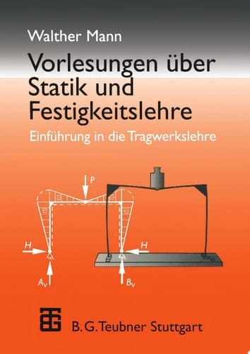 Vorlesungen über Statik und Festigkeitslehre Einführung in die Tragwerkslehre