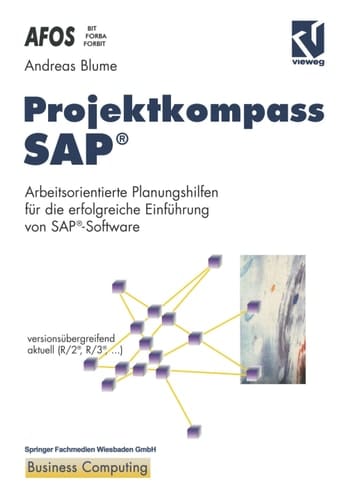 Projektkompass SAP® Arbeitsorientierte Planungshilfen für die erfolgreiche Einführung von SAP®-Software