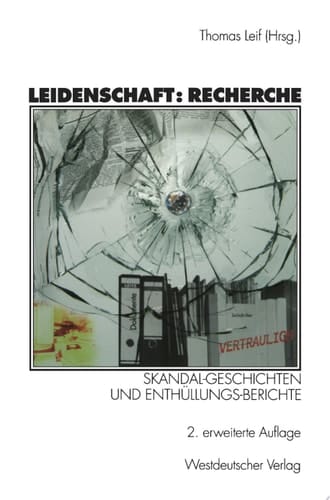 Leidenschaft: Recherche Skandal-Geschichten und Enthüllungs-Berichte