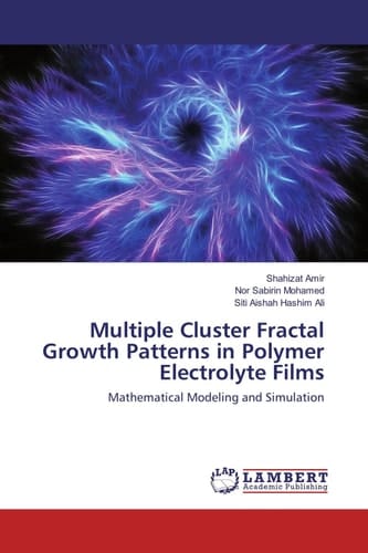 Multiple Cluster Fractal Growth Patterns in Polymer Electrolyte Films Mathematical Modeling and Simulation