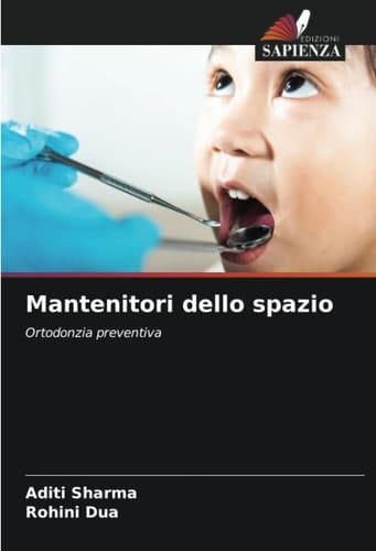 Mantenitori dello spazio: Ortodonzia preventiva (Italian Edition)