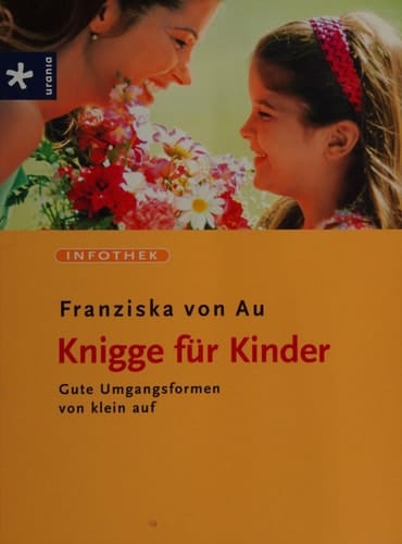 Knigge für Kinder gute Umgangsformen von klein auf
