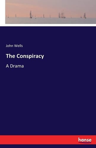 The Conspiracy A Drama