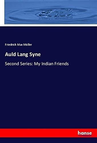 Auld Lang Syne Second Series: My Indian Friends