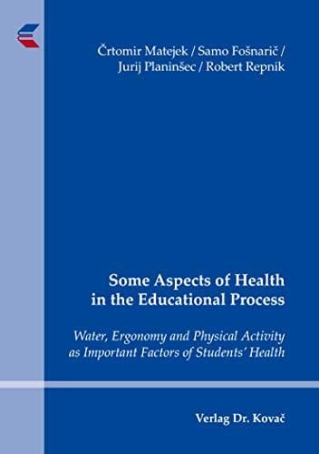 Some Aspects of Health in the Educational Process Water, Ergonomy and Physical Activity as Important Factors of Students’ Health