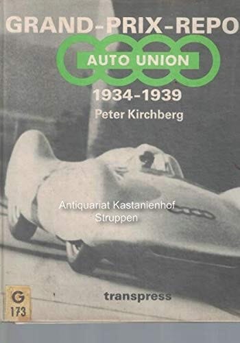 Grand-Prix-Report AUTO UNION 1934 bis 1939.