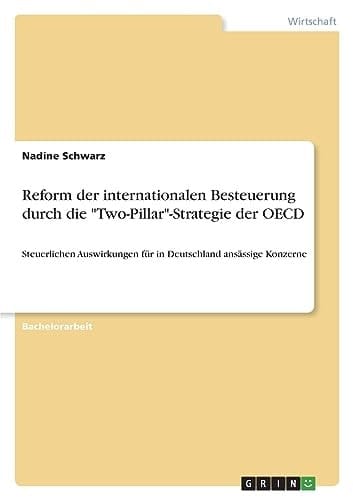 Reform der internationalen Besteuerung durch die "Two-Pillar"-Strategie der OECD Steuerlichen Auswirkungen für in Deutschland ansässige Konzerne