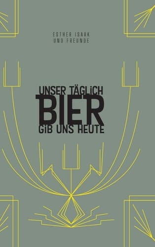 Unser täglich Bier gib uns heute Das Bierwort für den Tag