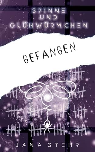 Spinne und Glühwürmchen: Romantische und zerreißende Dystopie Gefangen