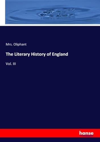 The Literary History of England: Vol. III