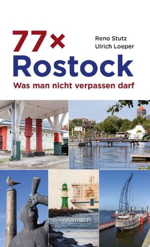77 x Rostock Was man nicht verpassen darf