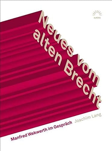 Neues vom alten Brecht: Manfred Wekwerth im Gespräch
