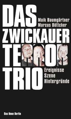 Das Zwickauer Terror-Trio Ereignisse, Szene, Hintergründe