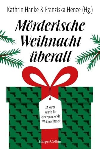 Mörderische Weihnacht überall 24 kurze Krimis für eine spannende Weihnachtszeit