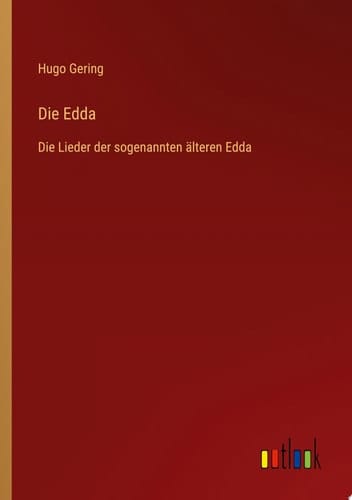 Die Edda Die Lieder der sogenannten älteren Edda