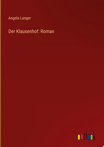Der Klausenhof: Roman