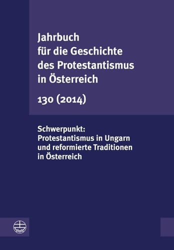 Schwerpunkt: Protestantismus in Ungarn und reformierte Traditionen in Österreich