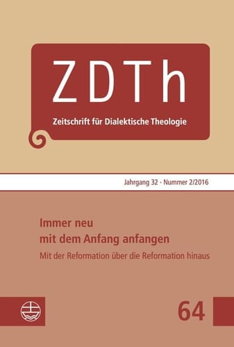 "Immer neu mit dem Anfang anfangen." mit der Reformation über die Reformation hinaus