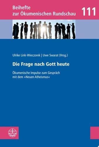 Die Frage nach Gott heute Neue ökumenische Zugänge zu klassischen Denktraditionen. Eine Studie des Deutschen Ökumenischen Studienausschusses (DÖSTA)