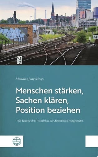 Menschen stärken, Sachen klären, Position beziehen Wie Kirche den Wandel in der Arbeitswelt mitgestaltet. Interviews mit Mitarbeitenden des Kirchlichen Dienstes in der Arbeitswelt (KDA) der hannoverschen Landeskirche