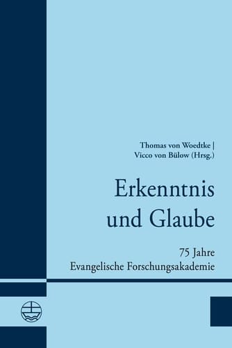 Erkenntnis und Glaube 75 Jahre Evangelische Forschungsakademie
