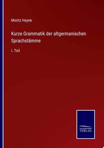 Kurze Grammatik der altgermanischen Sprachstämme I. Teil
